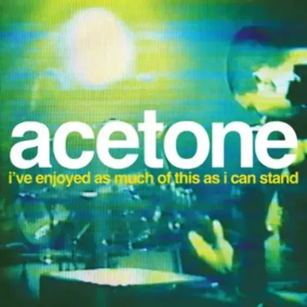 Acetone — I've Enjoyed As Much Of This As I Can Stand – Live at the Knitting Factory Релиз 2024
