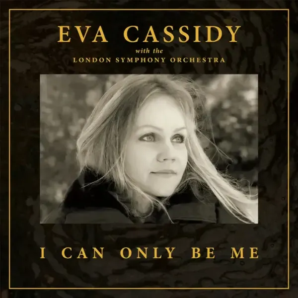 Eva Cassidy — I Can Only Be Me Релиз 2023 Sealed