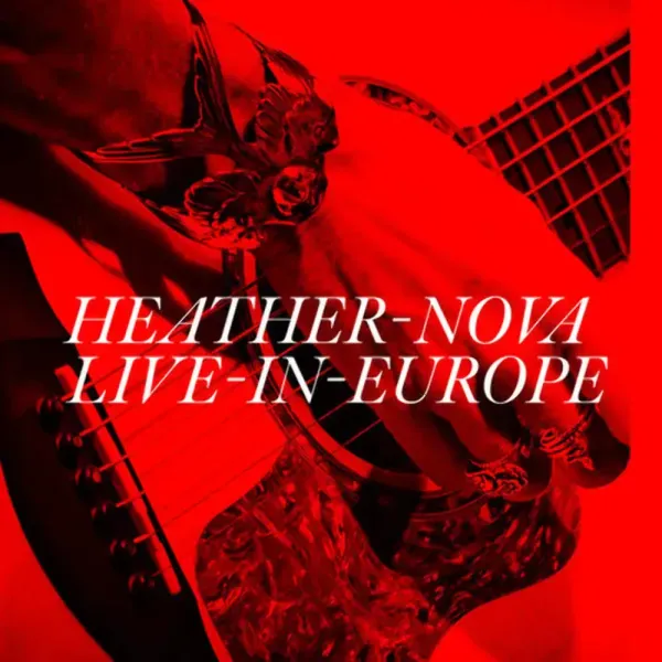 Heather Nova — Live in Europe