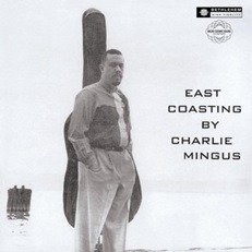 Charles Mingus — East Coasting