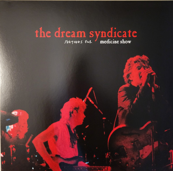 The Dream Syndicate — Sketches For Medicine Show