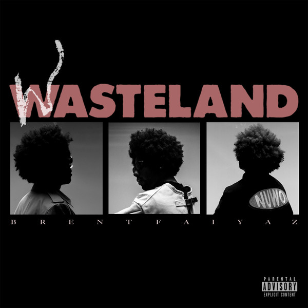 Brent Faiyaz — Wasteland