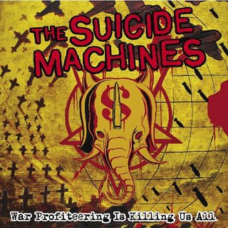 The Suicide Machines — War Profiteering Is Killing Us All