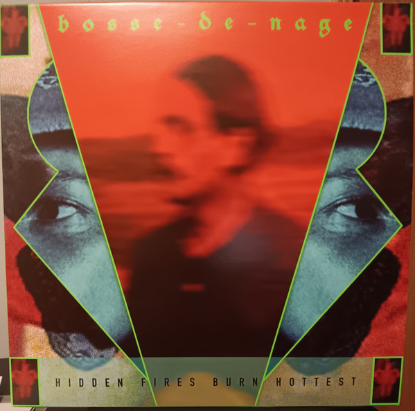 Bosse-De-Nage — Hidden Fires Burn Hottest