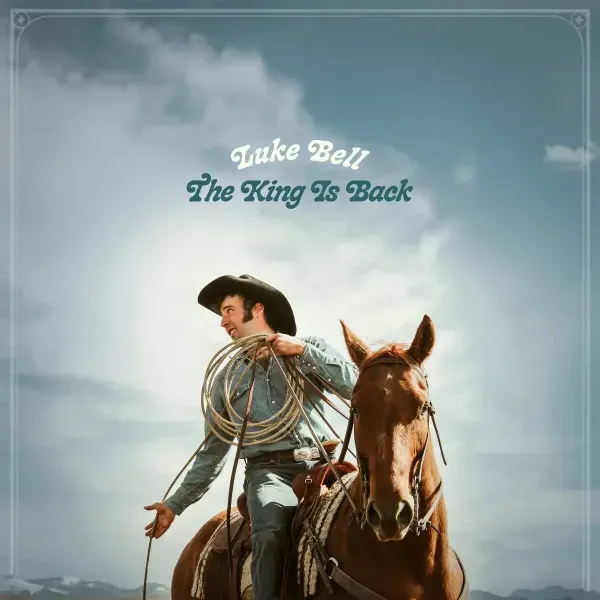 Luke Bell — The King Is Back