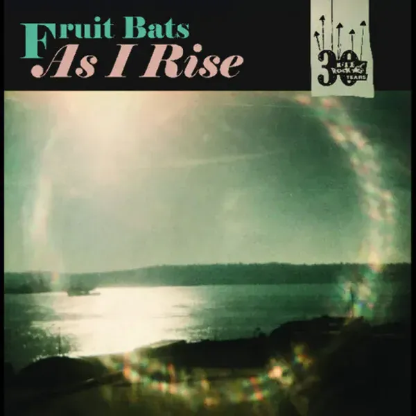 Fruit Bats / Anaïs Mitchell — As I Rise / Grace Cathedral Hill Релиз 2025