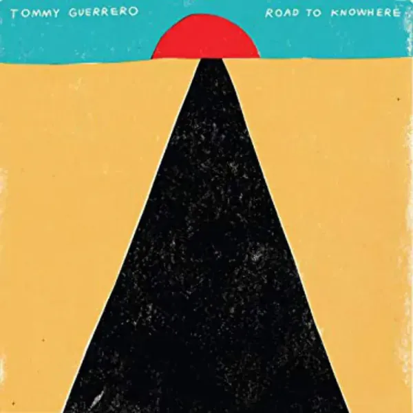 Tommy Guerrero — Road To Knowhere 2019 Sealed