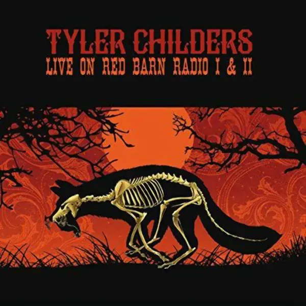 Tyler Childers — Live On Red Barn Radio I & II 2018 Sealed