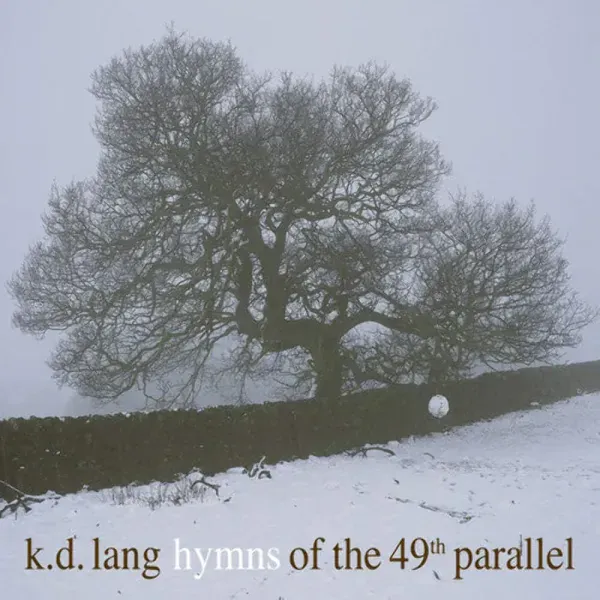 k.d. lang — Hymns Of The 49th Parallel Релиз 2017 Sealed