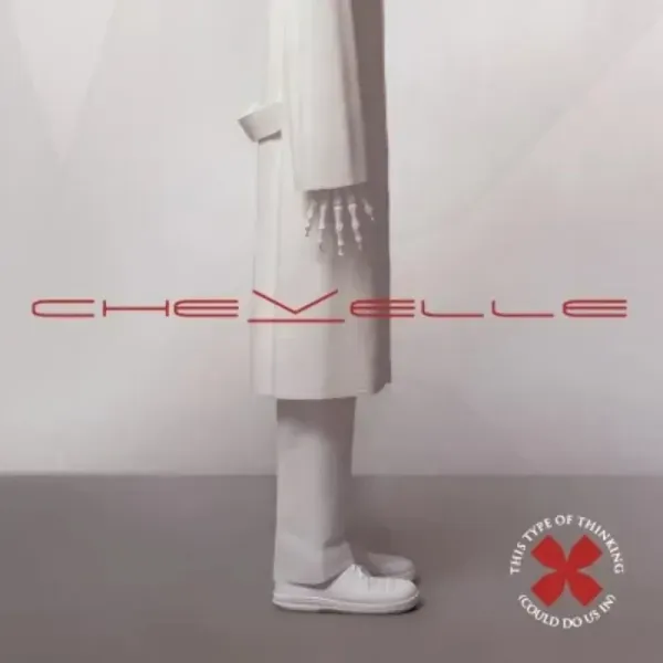 Chevelle — This Type Of Thinking (Could Do Us In)