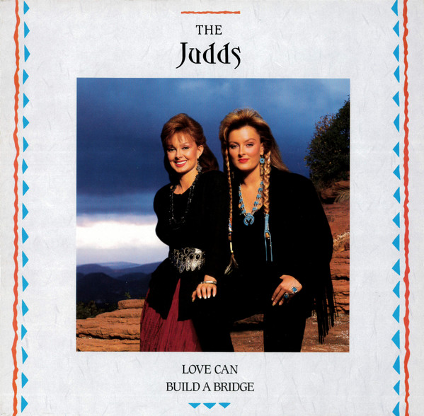 The Judds — Love Can Build A Bridge