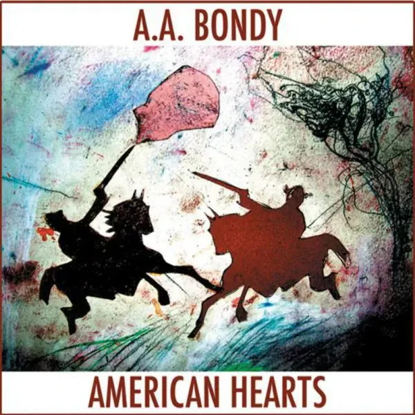 A.A. Bondy — American Hearts Sealed