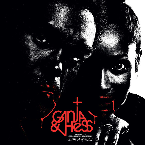 Sam Waymon — Ganja & Hess (Original 1973 Motion Picture Soundtrack)