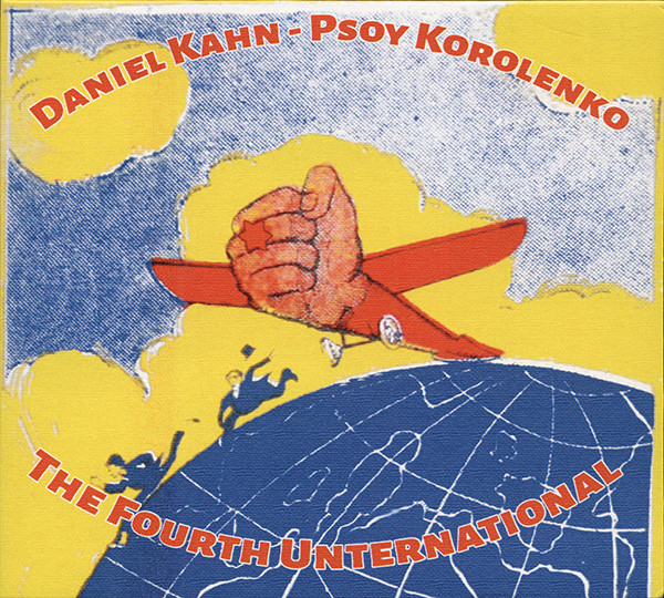 ПСОЙ КОРОЛЕНКО / Daniel Kahn — The Fourth Unternational