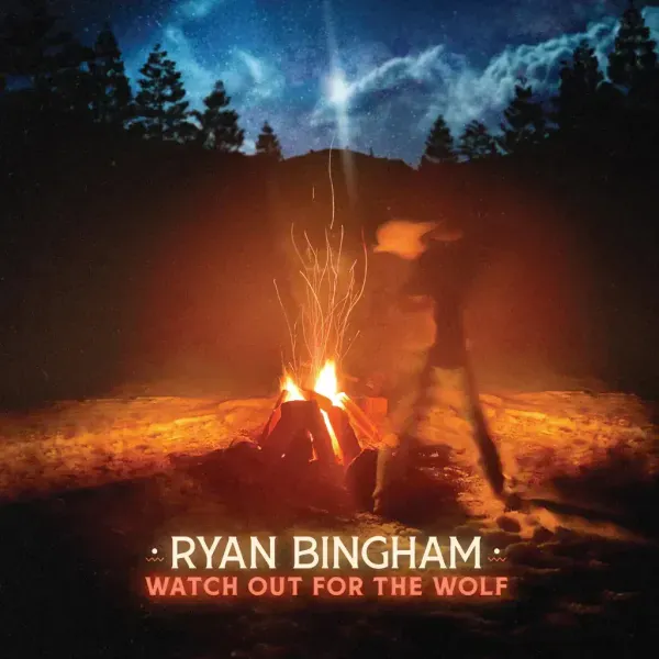 Ryan Bingham — Watch Out for the Wolf 2023 Sealed
