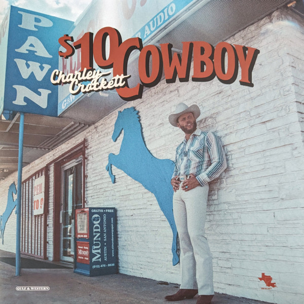 Charley Crockett — $10 Cowboy