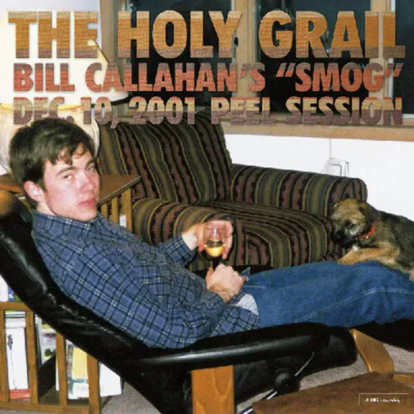 Bill Callahan — The Holy Grail: Bill Callahan's "Smog" Dec. 10, 2001 Peel session 2024