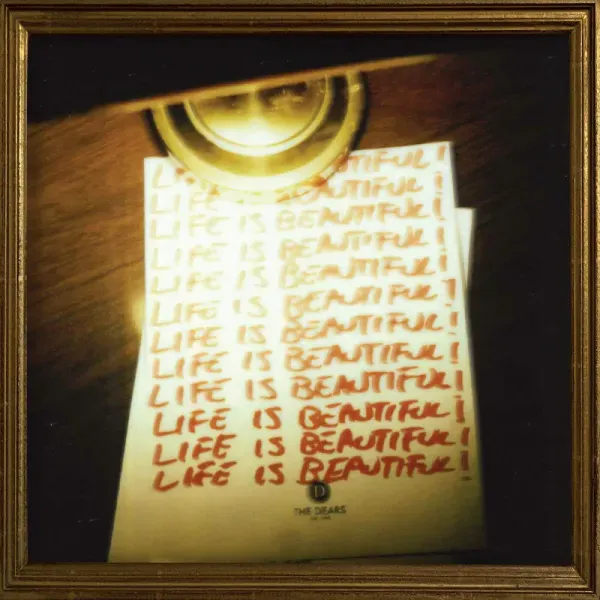 The Dears — Life Is Beautiful! Life Is Beautiful! Life Is Beautiful! Релиз 2025