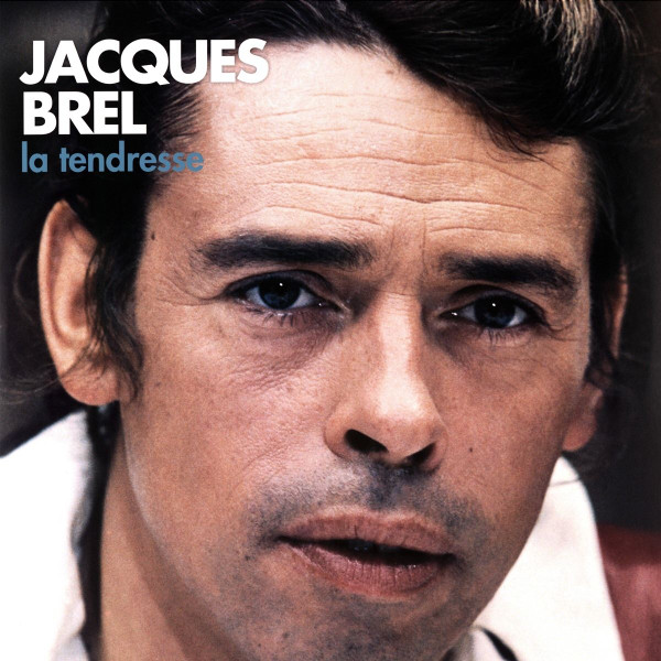 Jacques Brel — La Tendresse