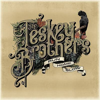 The Teskey Brothers — Run Home Slow