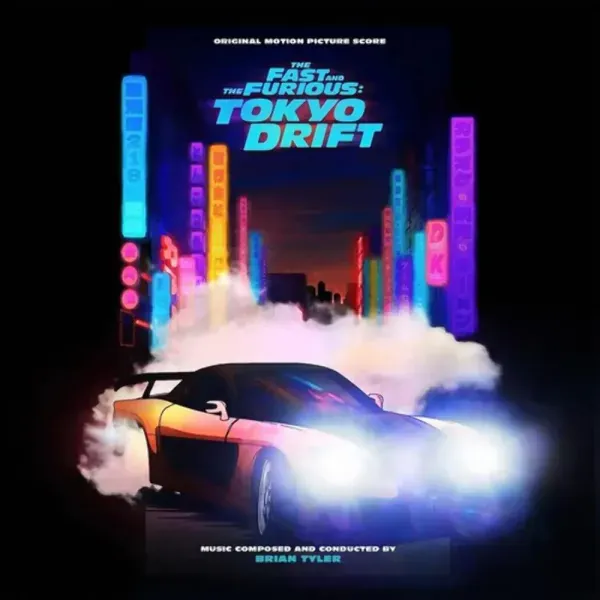 Brian Tyler — The Fast And The Furious: Tokyo Drift (Original Score) Релиз 2023