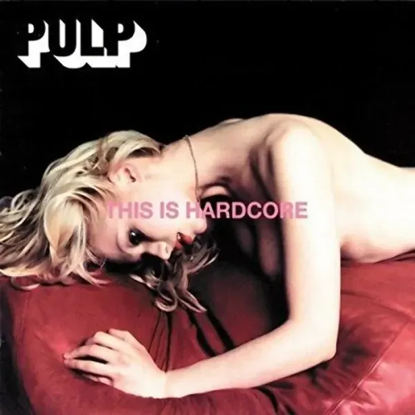 Pulp — This Is Hardcore Релиз 2015 Sealed