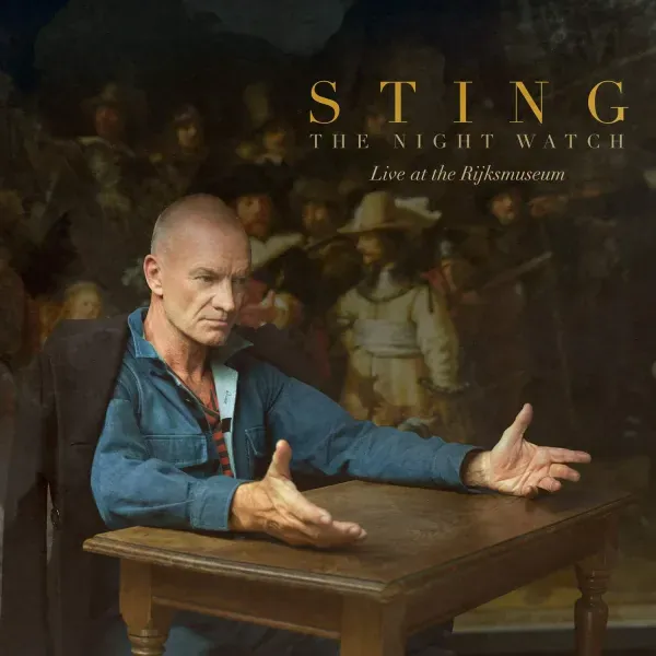 Sting — The Night Watch (Live At The Rijksmuseum) Релиз 2026