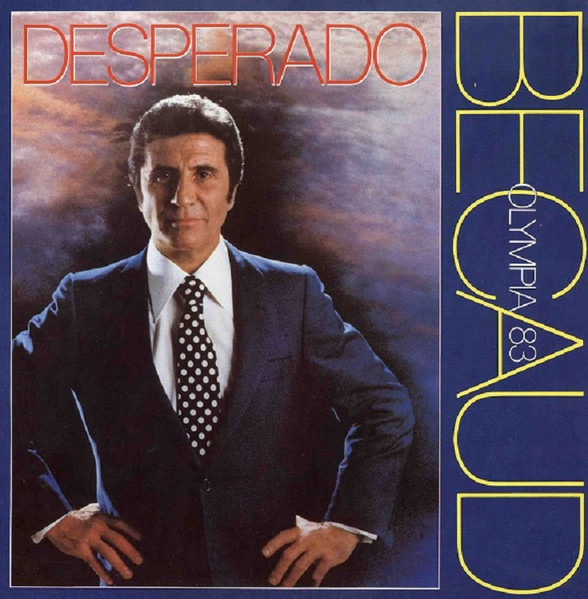 Becaud Gilbert — Desperado - Olympia 83