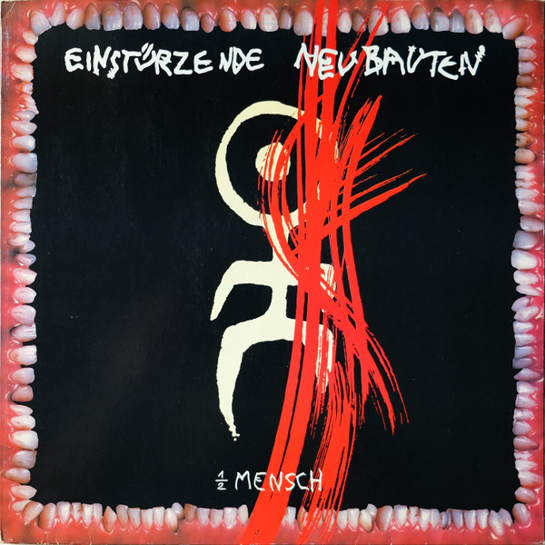 Einstürzende Neubauten — Halber Mensch