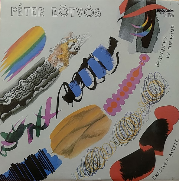 Eotvos Peter — Cricket music; Sequences of the wind