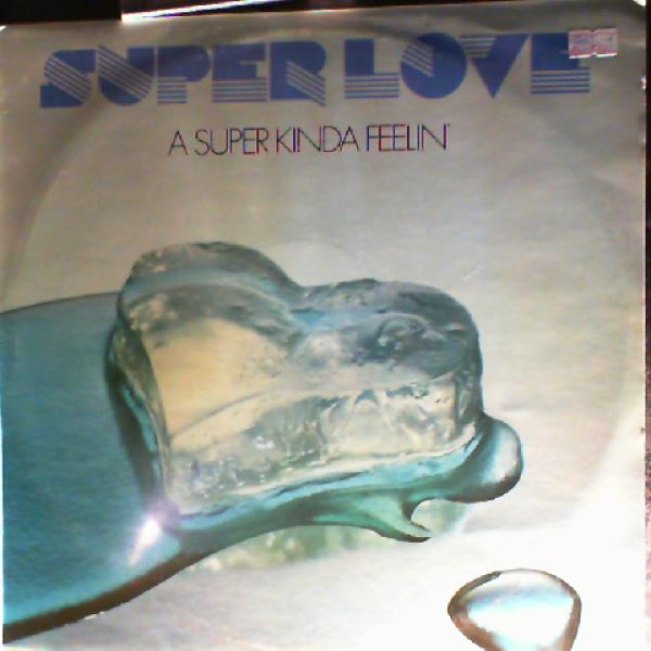 SuperLove (Super Love) — A Super Kinda Feelin'