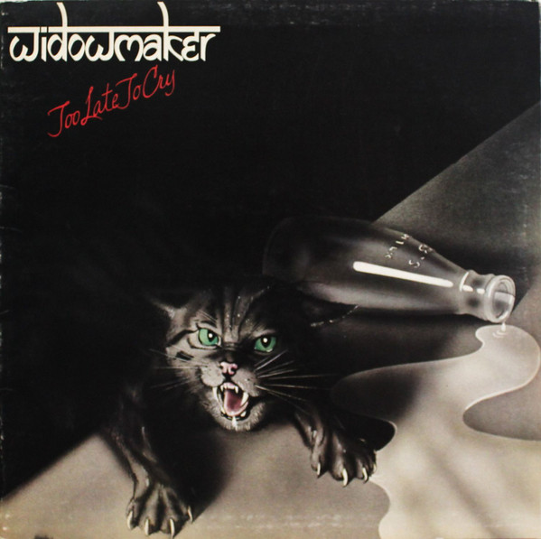 Widowmaker (Widow Maker) — Too Late To Cry