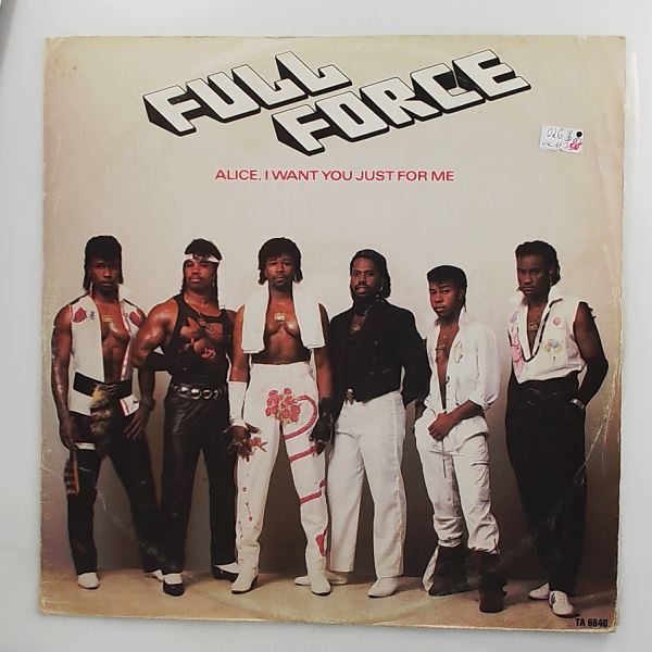 Full Force — Alice, I Want You Just For Me!
