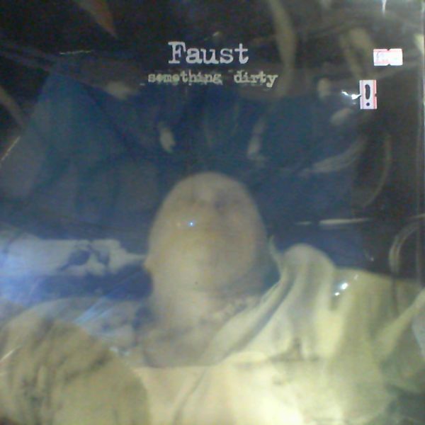 Faust — Something dirty