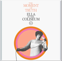 Ella Fitzgerald — The Moment of Truth: Ella at the Coliseum