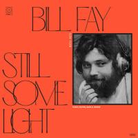 Bil lFay — Still Some Light: Part 1