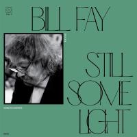 Bil lFay — Still Some Light: Part 2