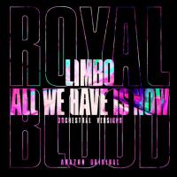 Royal Blood — Limbo - Orchestral Version - Amazon Original