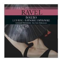 LEONARD BERNSTEIN — RAVEL BOLERO/VALSE/RAPSODIE ESPAGNOLE