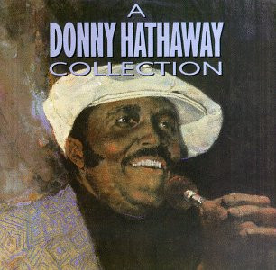 Donny Hathaway — A Donny Hathaway Collection