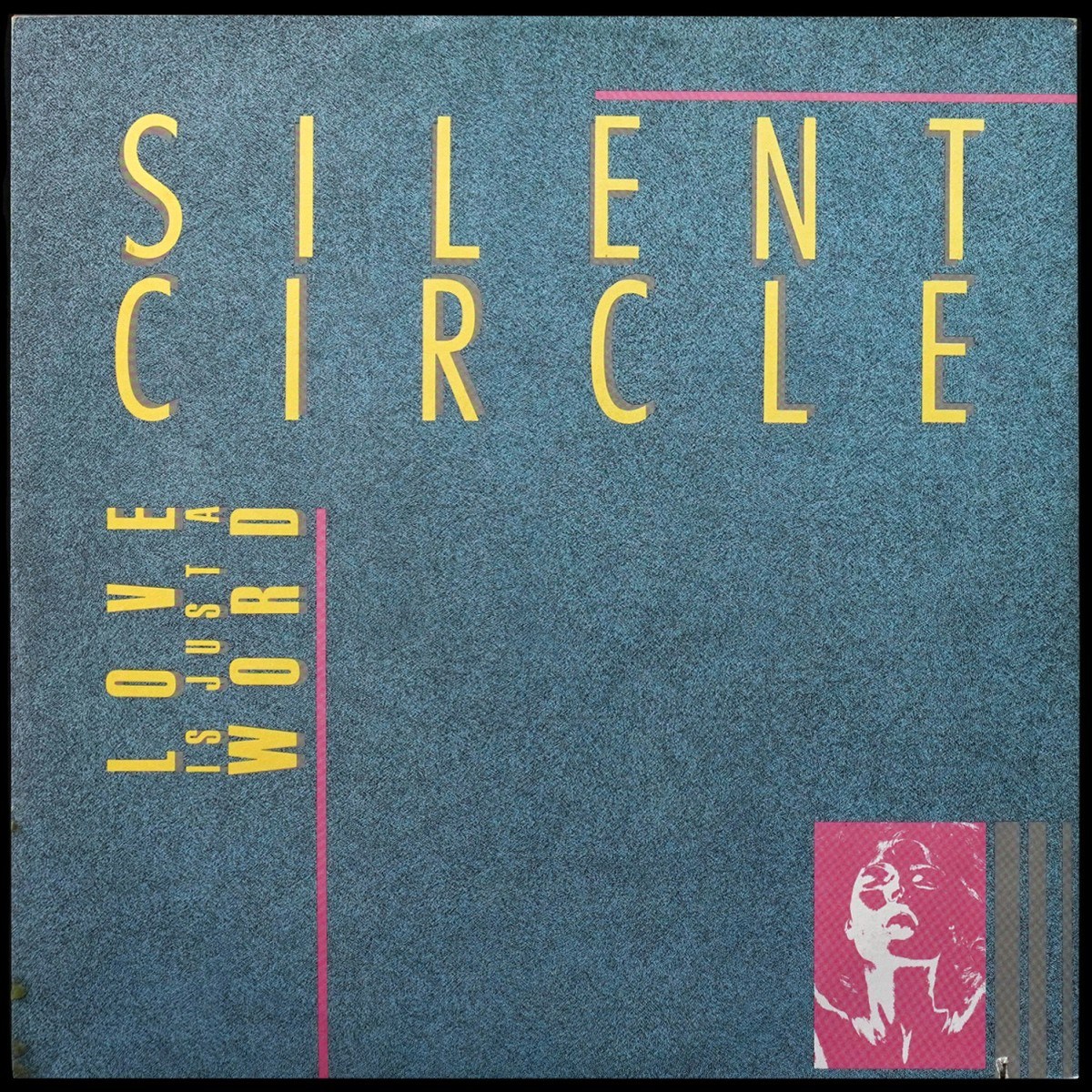 Silent Circle — Love Is Just A Word