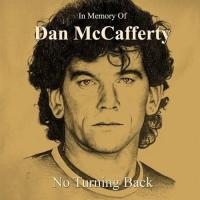 Dan McCafferty — In Memory Of Dan McCafferty: No Turning Back