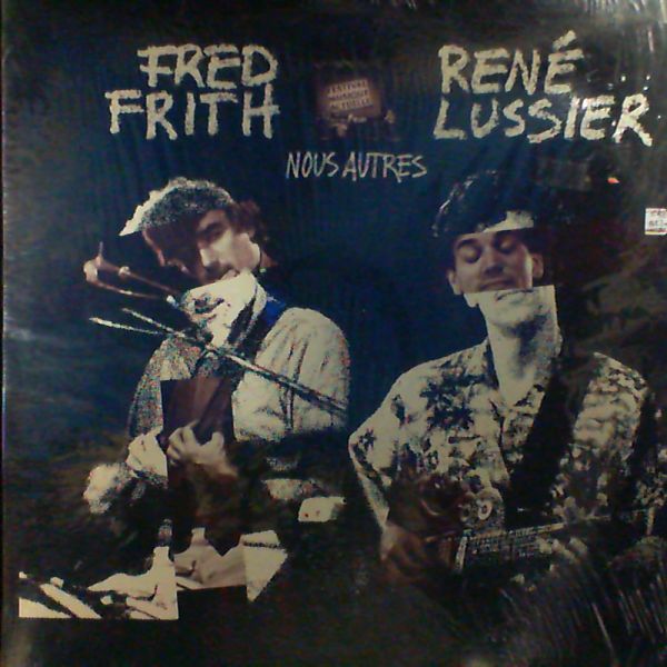 Frith Fred/Lussier Rene — Nous Autres