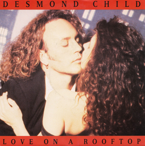 Desmond Child — Love On A Rooftop