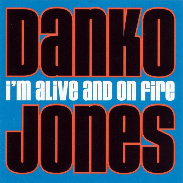 Danko Jones — I'm Alive And On Fire