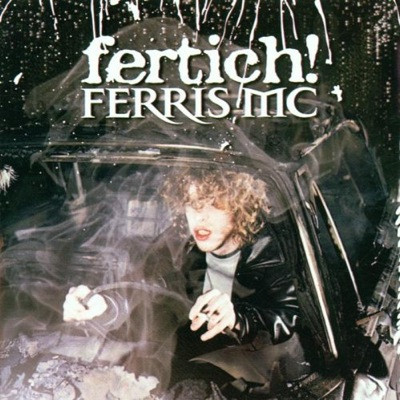 Ferris MC — Fertich!