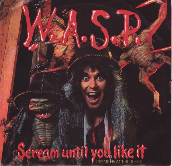 W.A.S.P. — Scream Until You Like It (Theme From 'Ghoulies II')