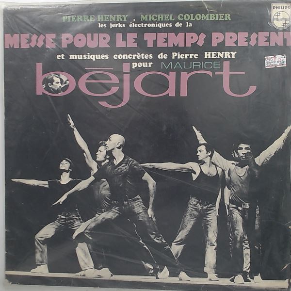 Henry Pierre, Colombier Michel — Les Jerks Electroniques De La Messe Pour Le Temps Present Et Musiques Concretes De Henry Pierre Pour Bejart Maurice
