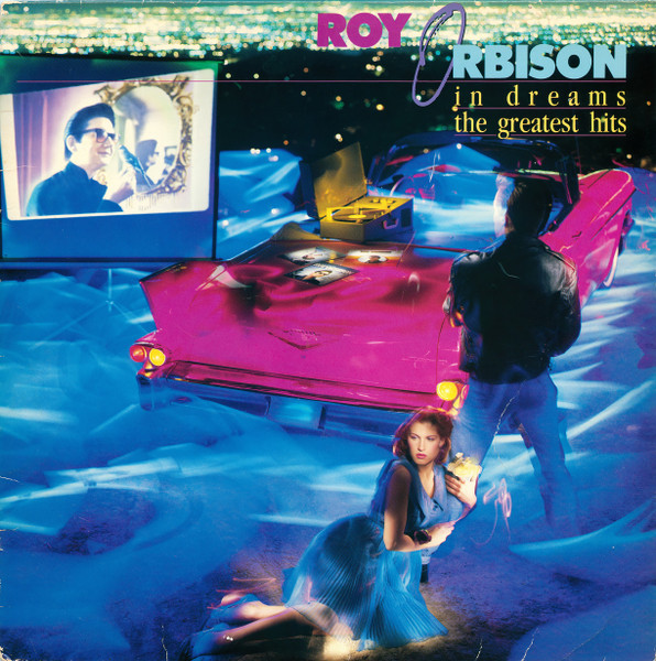 Roy Orbison — In Dreams: The Greatest Hits