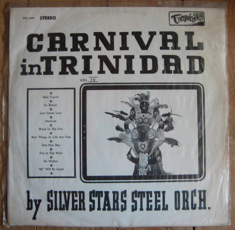 Silver Stars Steel Orchestra — Carnival In Trinidad Vol. IV